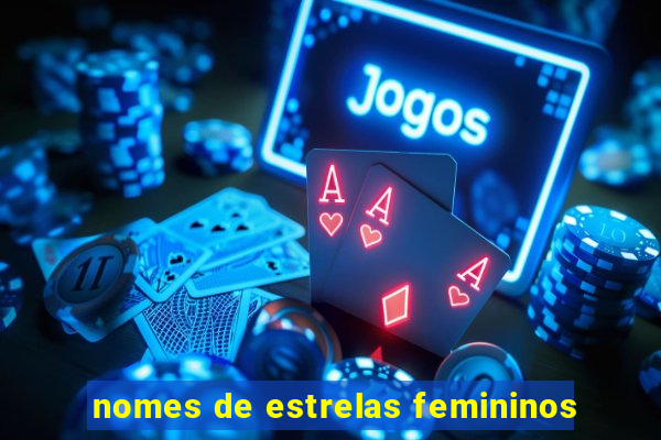 nomes de estrelas femininos